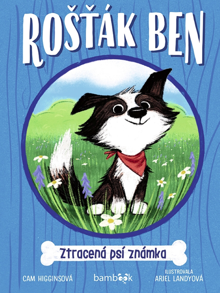 Levně Rošťák Ben – Ztracená psí známka - Higginsová Cam, Ariel Landyová