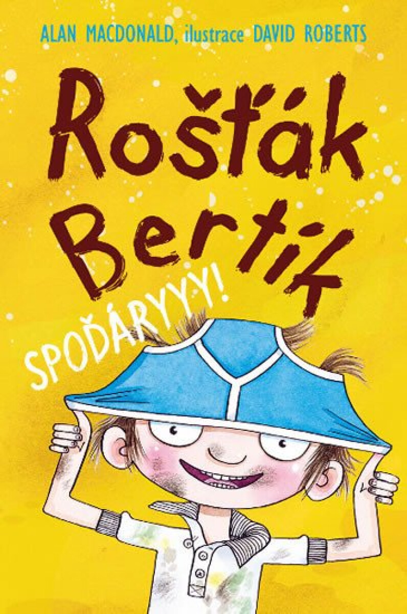 Kniha Rošťák Bertík: Spoďáryyy!