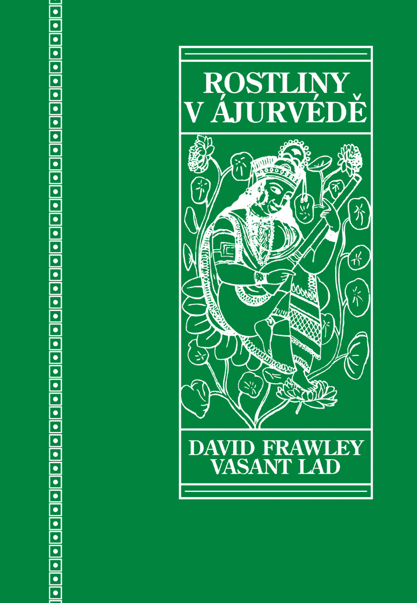 Rostliny v ájurvédě - David Frahley, Vasant Lad