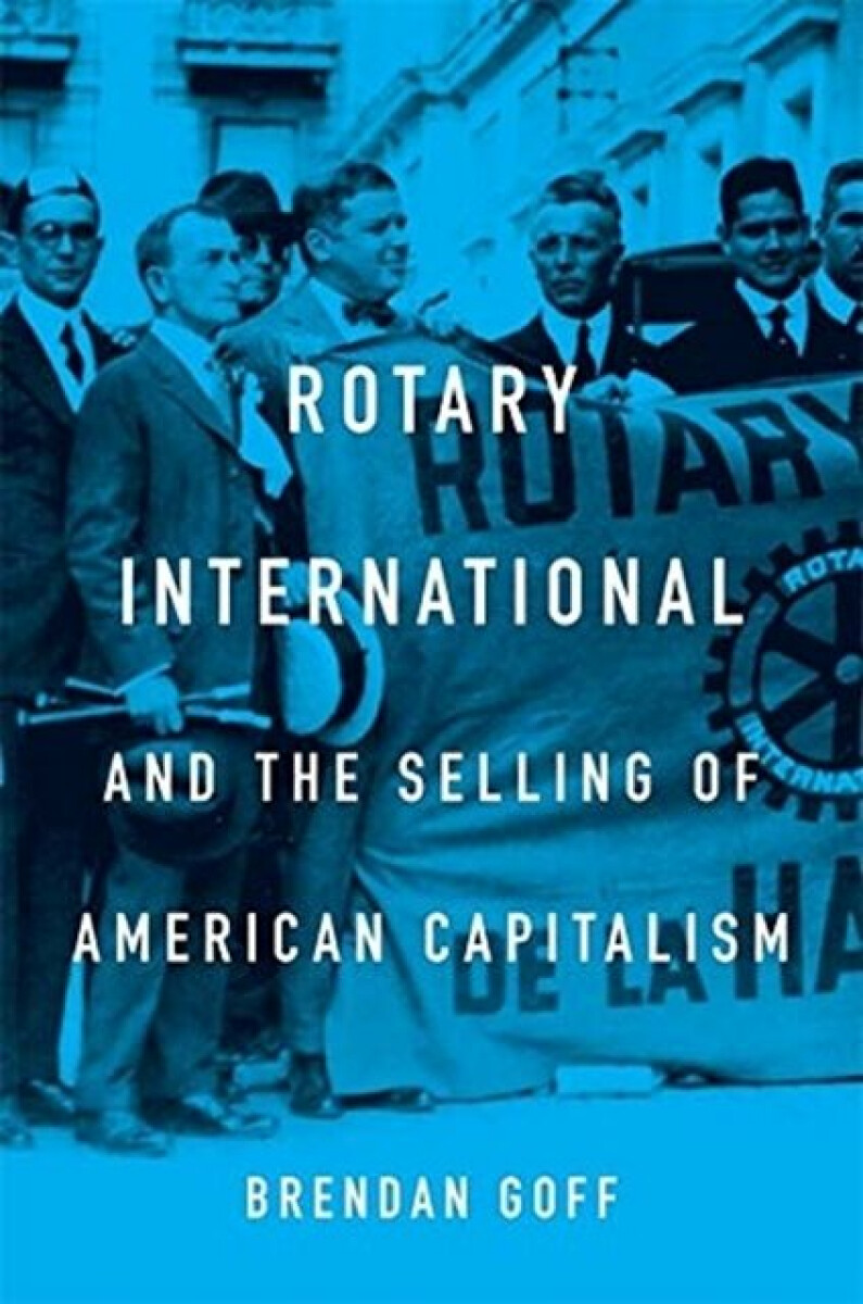Kniha Rotary International and the Selling of American Capitalism