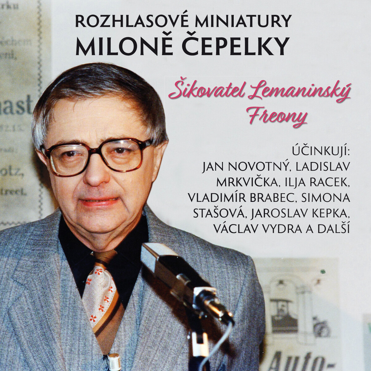 Levně Rozhlasové miniatury Miloně Čepelky - Miloň Čepelka, Jan Novotný, Karel Pospíšil, Vladimír Brabec, Ladislav Mrkvička, Václav Vydra, Simona Stašová, Ja