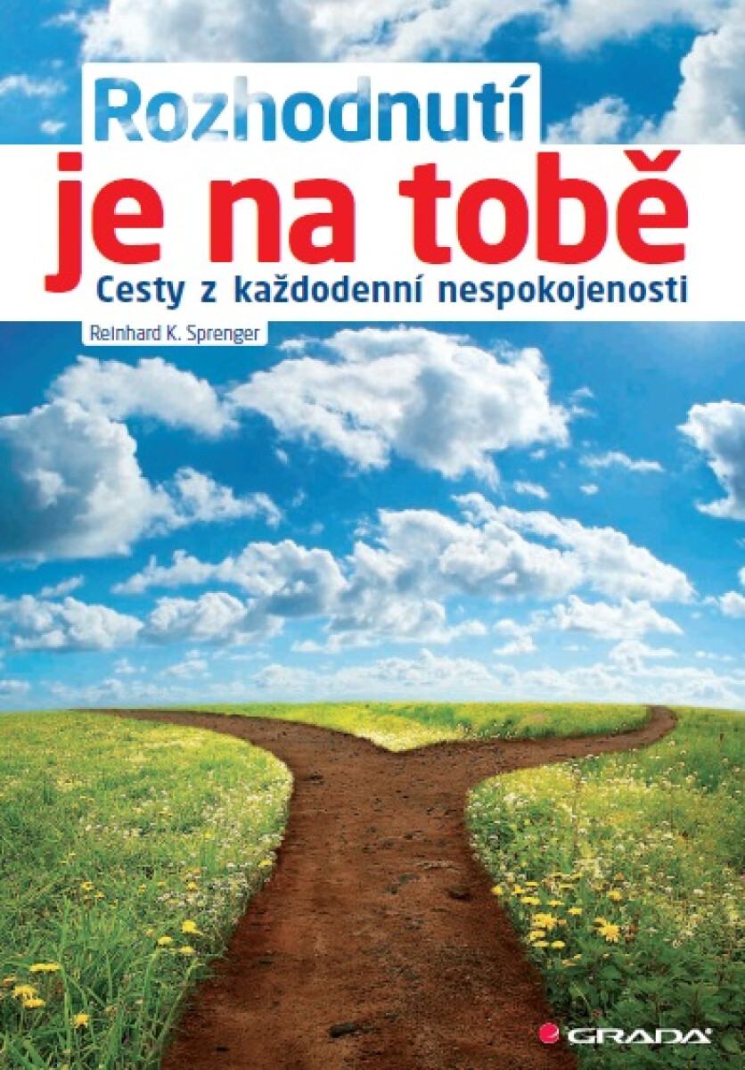 Rozhodnutí je na tobě - Reinhard K. Sprenger