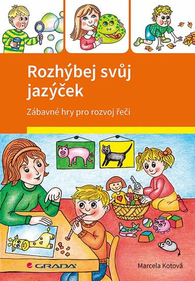Rozhýbej svůj jazýček - Veronika Kubáčová, Marcela Kotová - Obrázek 2