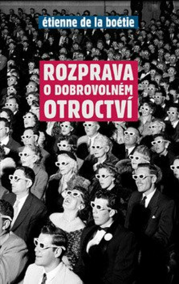 Rozprava o dobrovolném otroctví koupíte na Knihydobrovsky.cz
