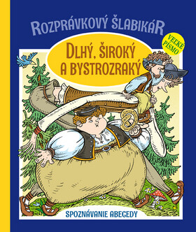 Kniha Rozprávkový šlabikár: Dlhý, široký a bystrozraký