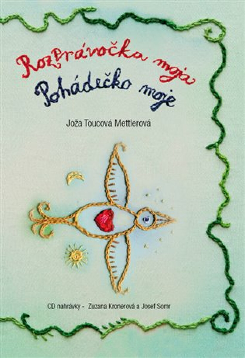Rozprávočka moja / Pohádečko moje koupíte na Knihydobrovsky.cz