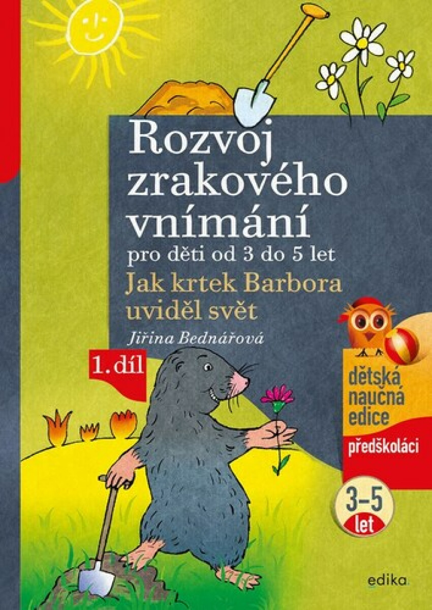 Rozvoj zrakového vnímání. Jak krtek Barbora uviděl svět, 1. díl, od 3 do 5 let koupíte na Knihydobrovsky.cz