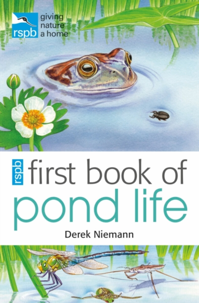 RSPB First Book Of Pond Life - Derek Niemann