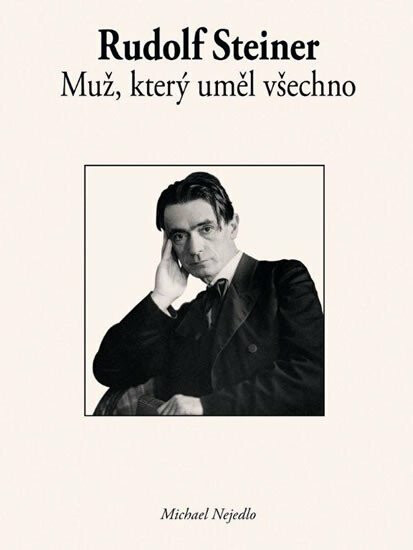 Kniha Rudolf Steiner: Muž, který uměl všechno