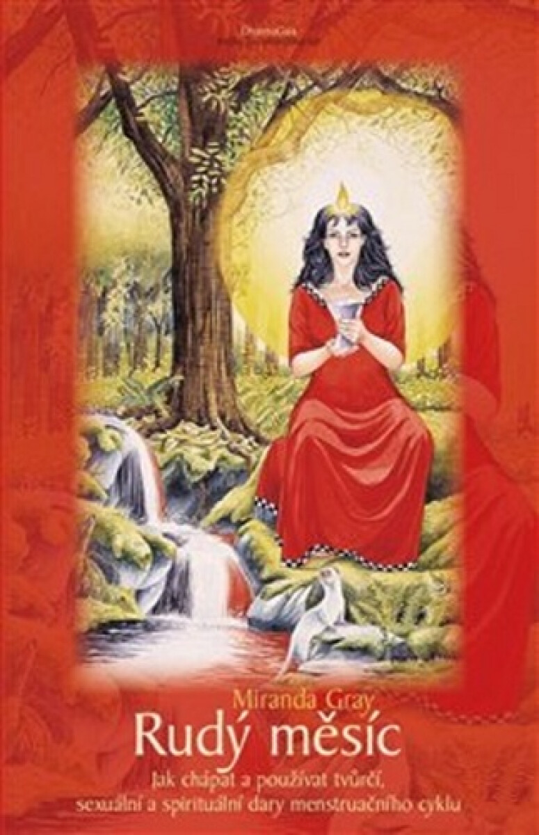 Kniha Rudý měsíc. Jak chápat a používat tvůrčí, sexuální a spirituální dary menstruačního cyklu