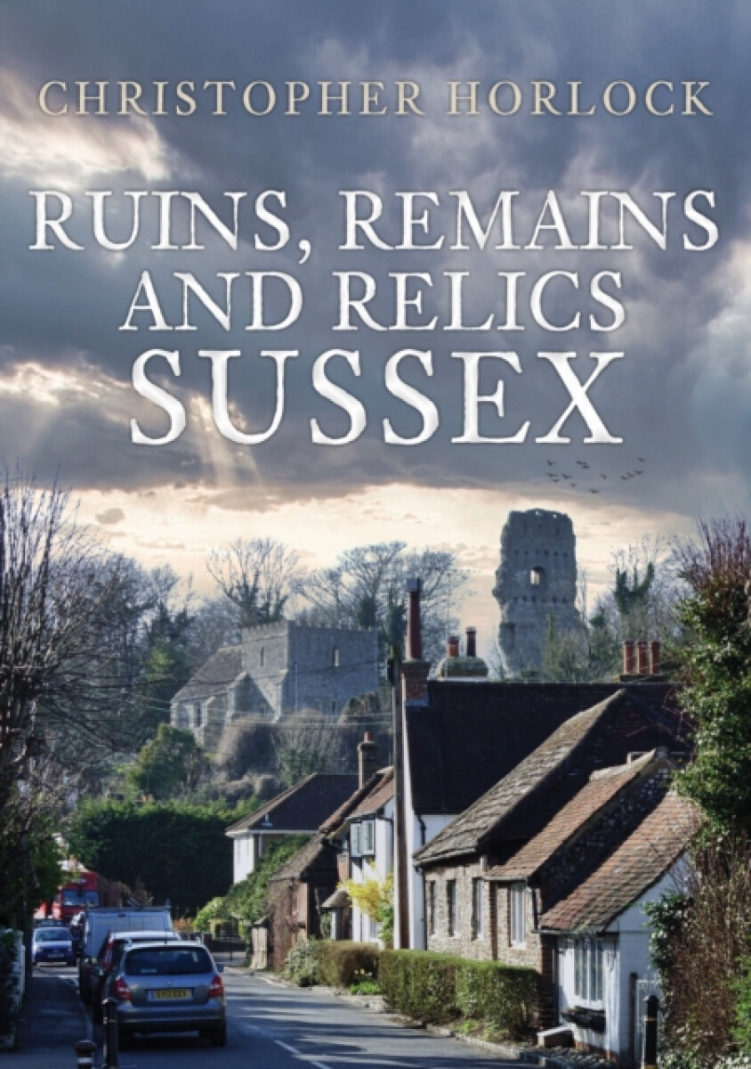 Kniha Ruins, Remains and Relics: Sussex