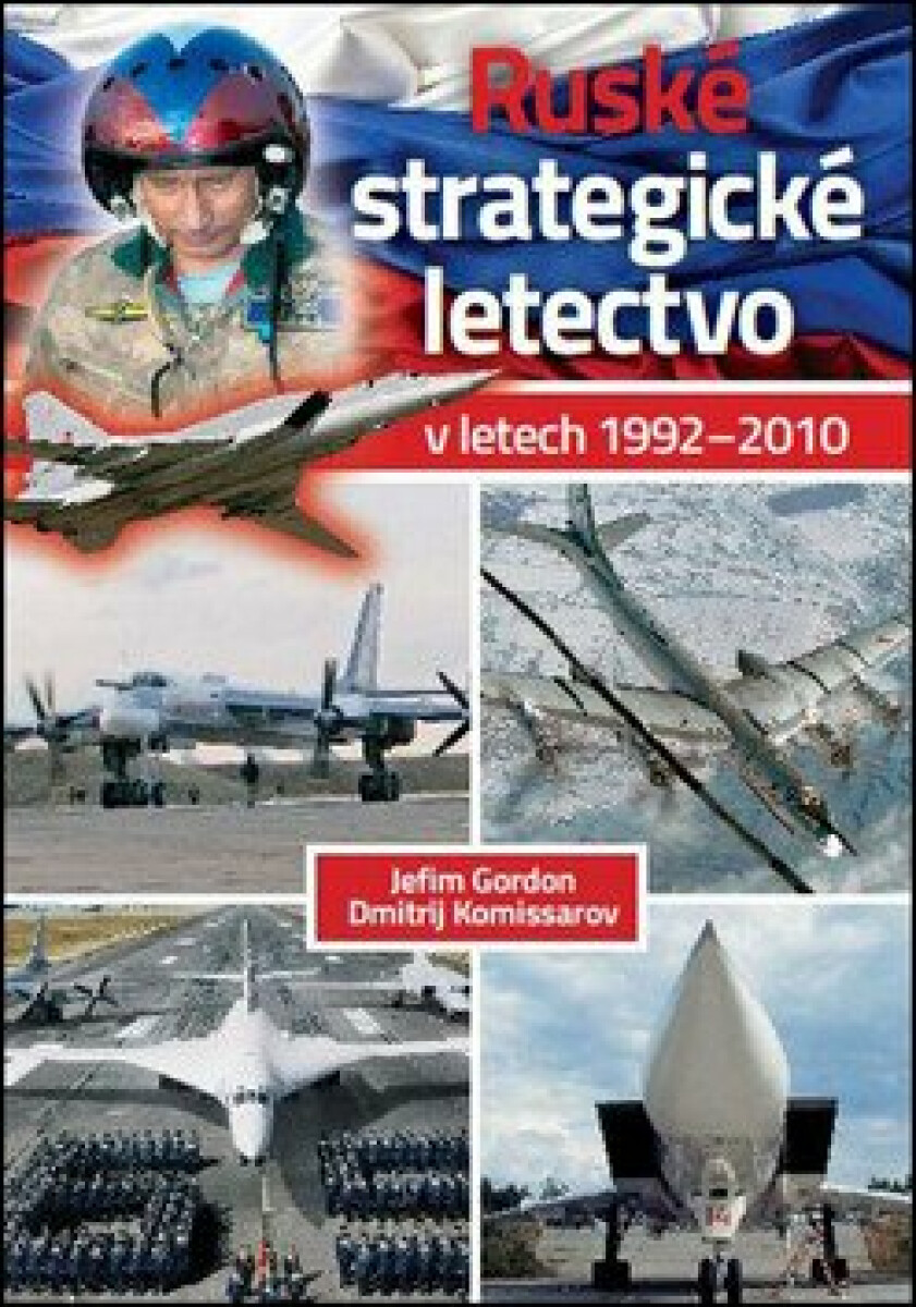 Ruské strategické letectvo v letech 1992-2010 - Jefim Gordon, Komissarov Dmitrij
