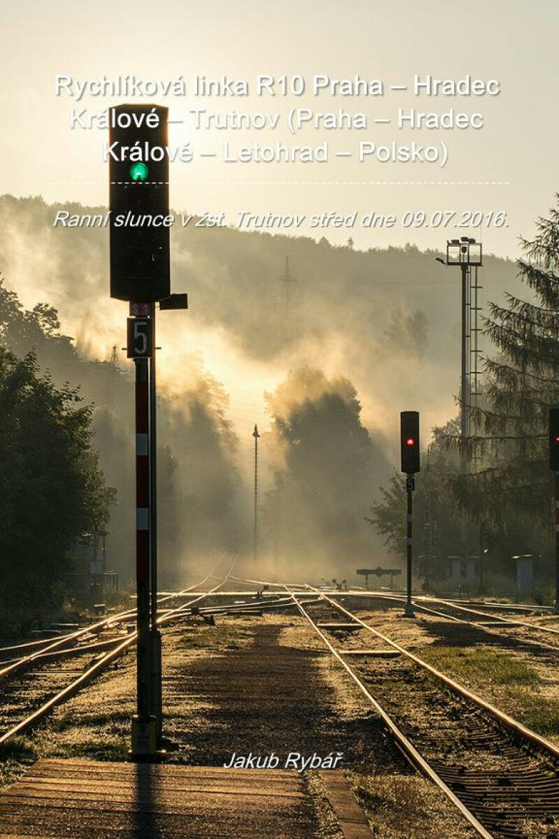 Rychlíková linka R10 Praha – Hradec Králové – Trutnov  - Jakub Rybář