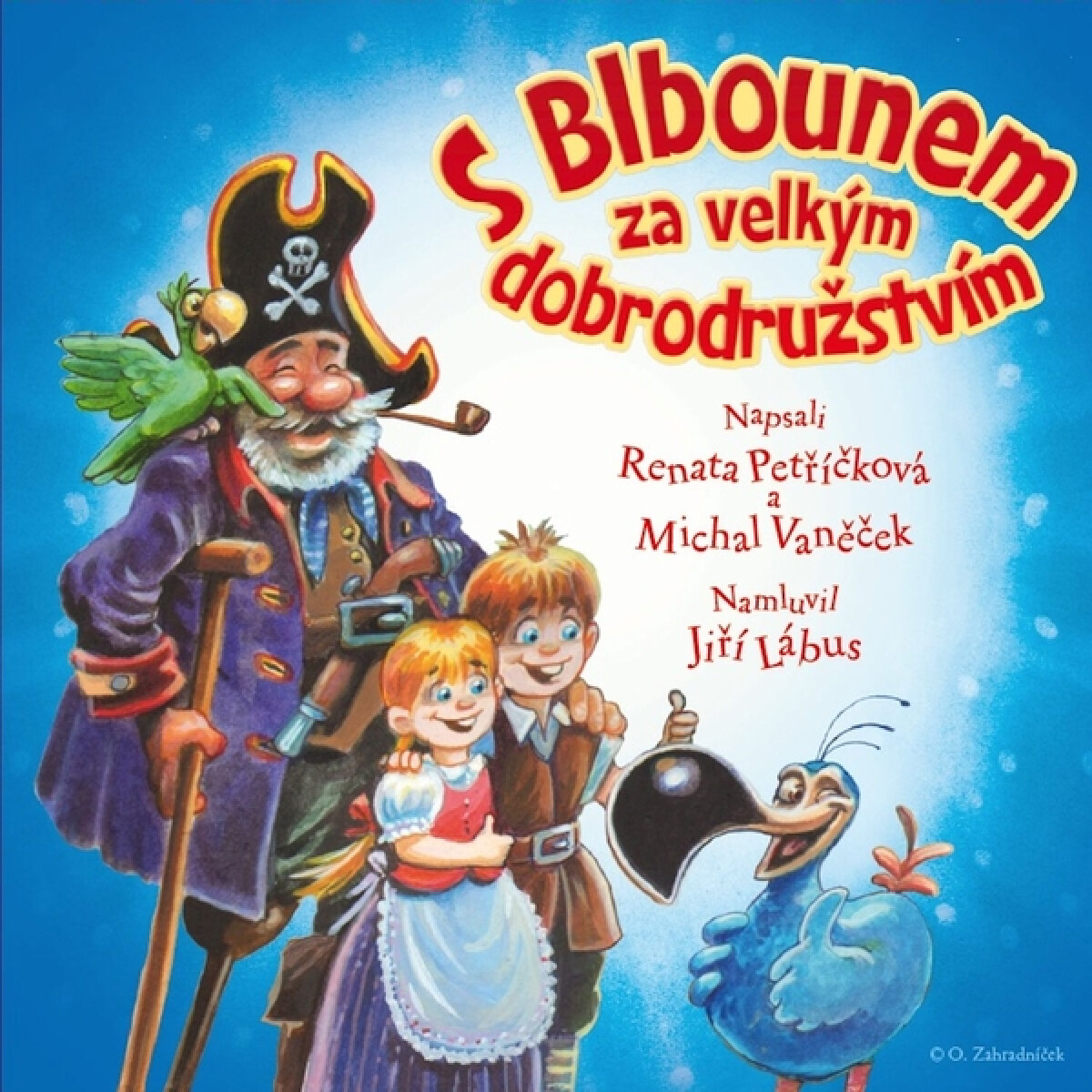 S Blbounem za velkým dobrodružstvím - Renata Petříčková, Michal Vaněček, Jaroslav Pejčoch