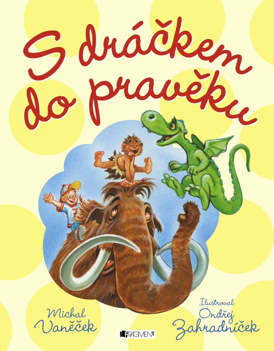 S dráčkem do pravěku - Michal Vaněček, Ondřej Zahradníček
