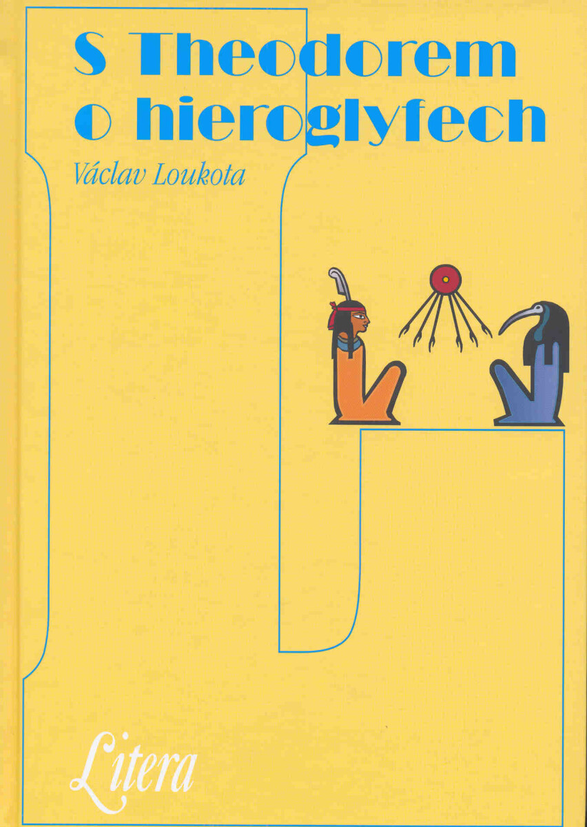 Levně S Theodorem o hieroglyfech - Václav Loukota