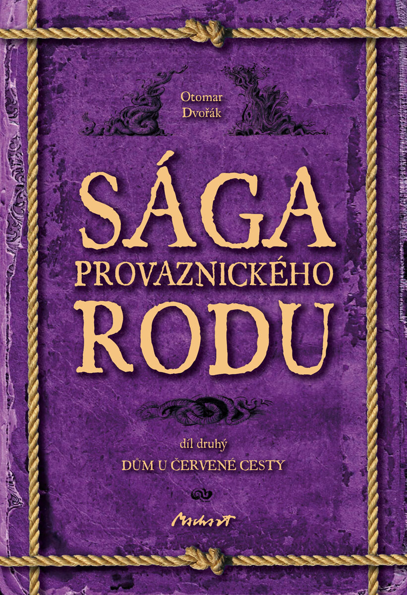 Sága provaznického rodu II - Dům u červené cesty - Otomar Dvořák