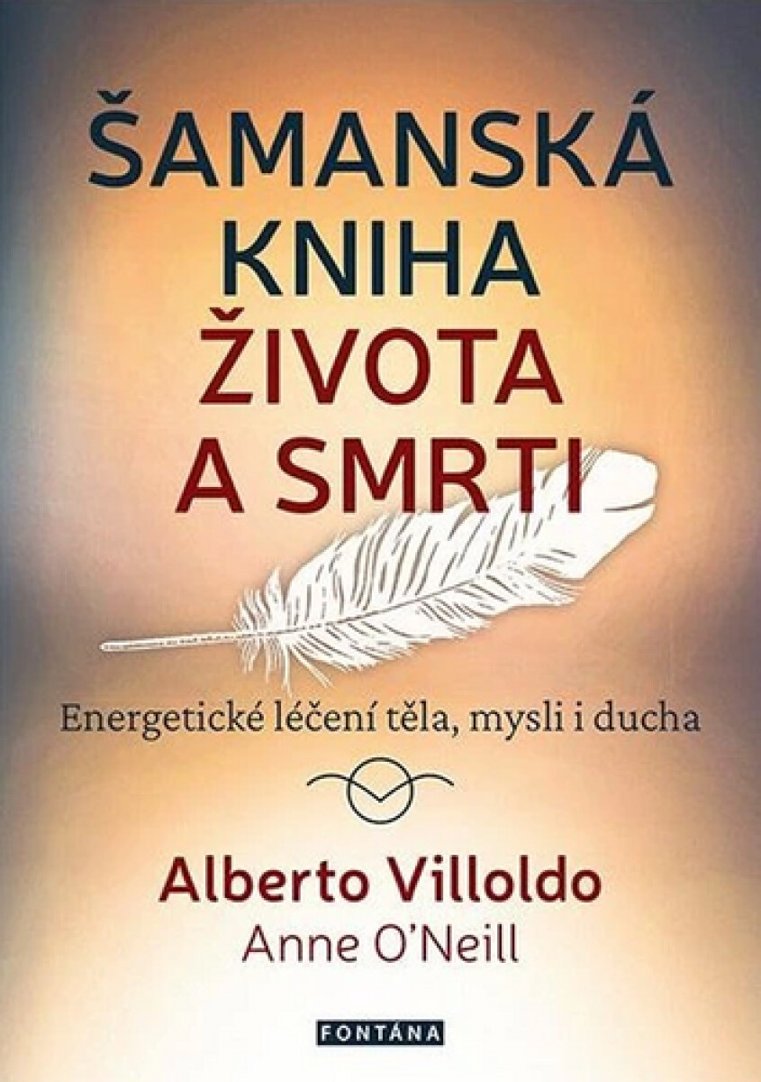 Kniha Šamanská kniha života a smrti - Energetické léčení těla, mysli i ducha