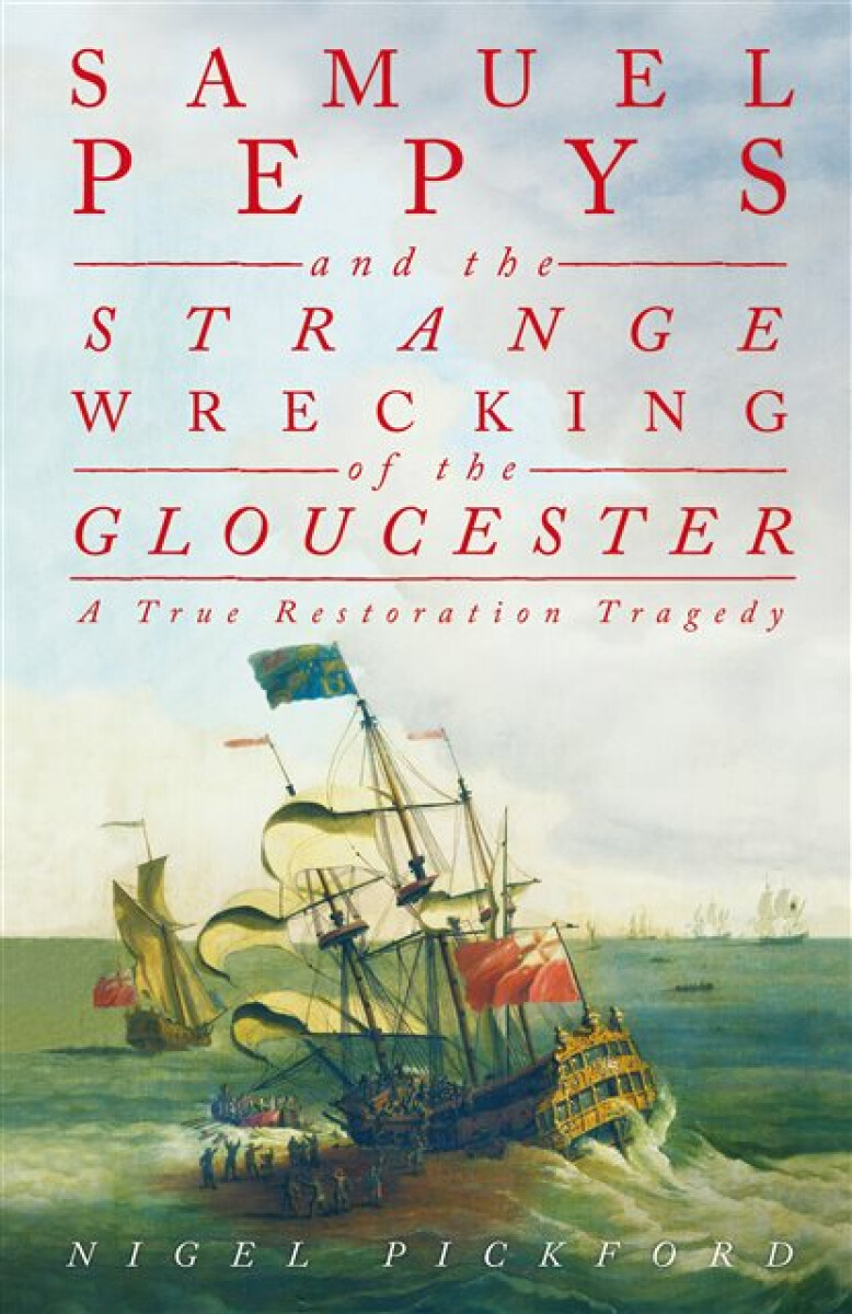 Kniha Samuel Pepys and the Strange Wrecking of the Gloucester