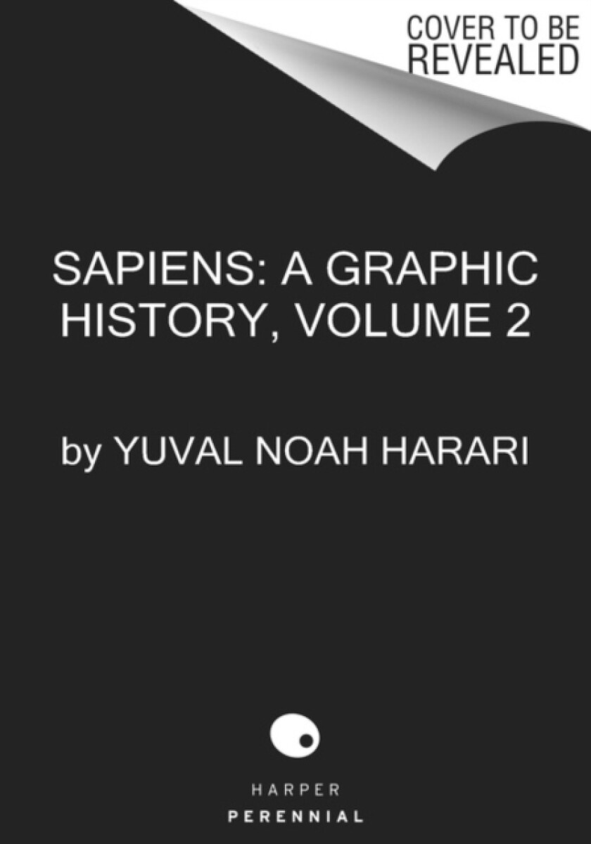 Kniha Sapiens: A Graphic History, Volume 2