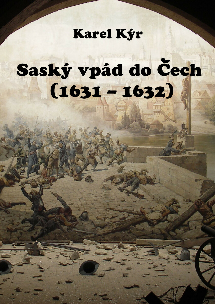 Saský vpád do Čech  - Karel Kýr