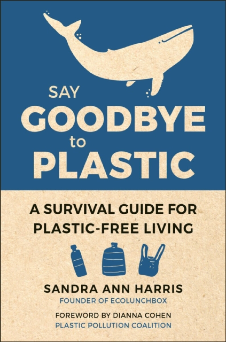 Kniha Say Goodbye To Plastic