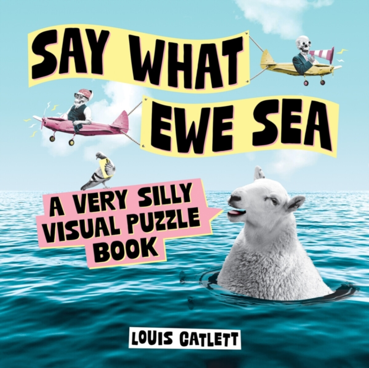 Say What Ewe Sea - Louis Catlett