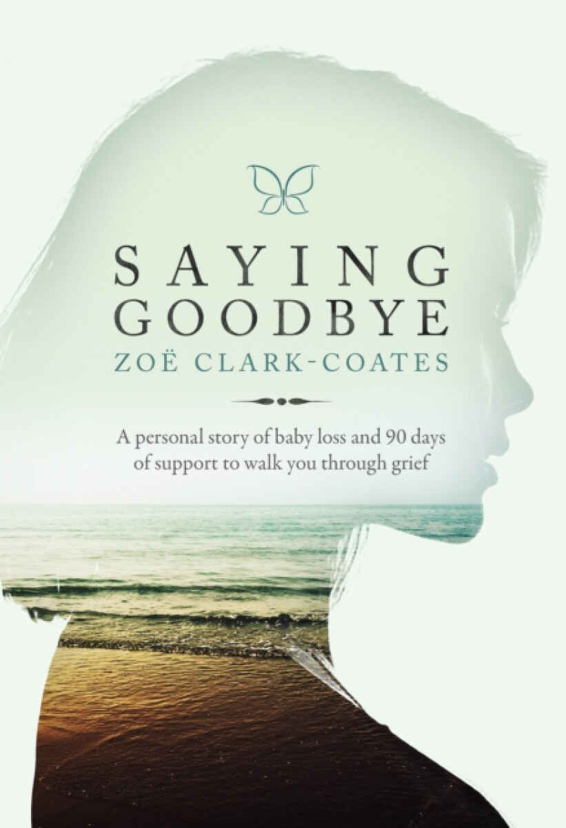 Saying Goodbye - Zoe Clark-Coates