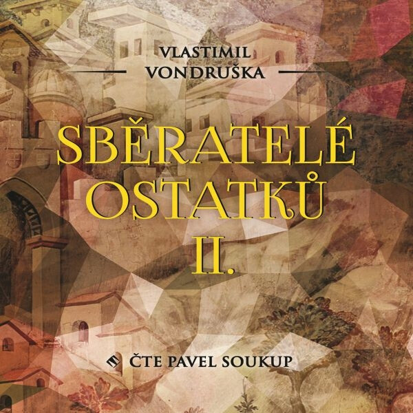 Levně Sběratelé ostatků II. - Vlastimil Vondruška - audiokniha
