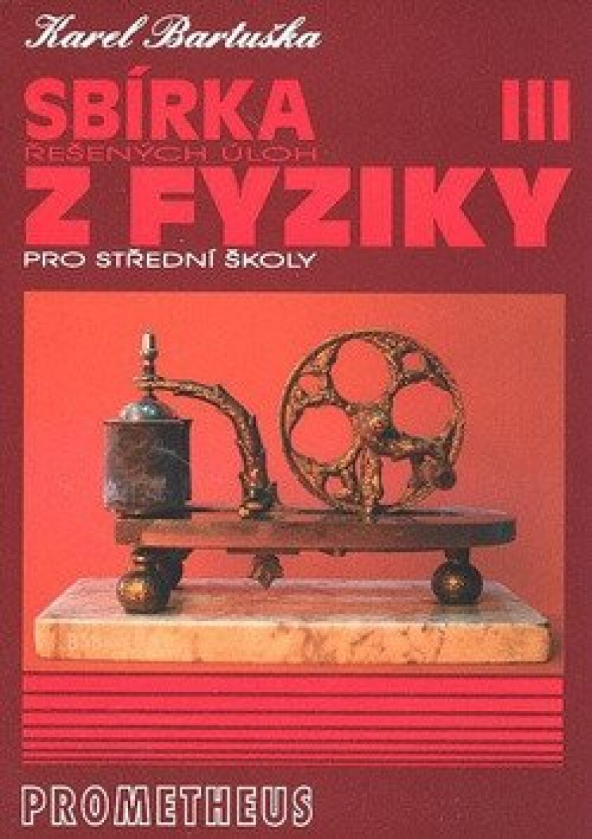 Levně Sbírka řešených úloh z fyziky pro střední školy III - Elektřina a magnetismus - Karel Bartuška