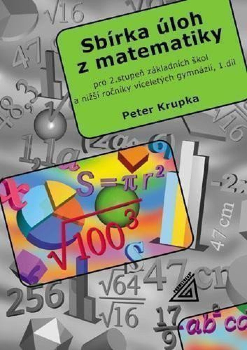 Kniha Sbírka úloh pro 2.stupeň ZŠ a nižší ročníky víceletých gymnázií, 1.díl (Petr Kru