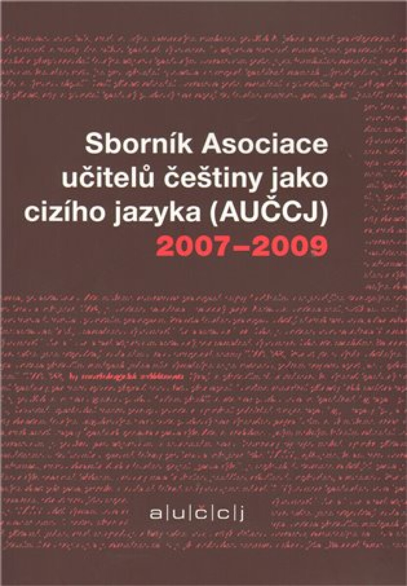 Kniha Sborník Asociace učitelů češtiny jako cizího jazyka (AUČCJ) 2007-2009
