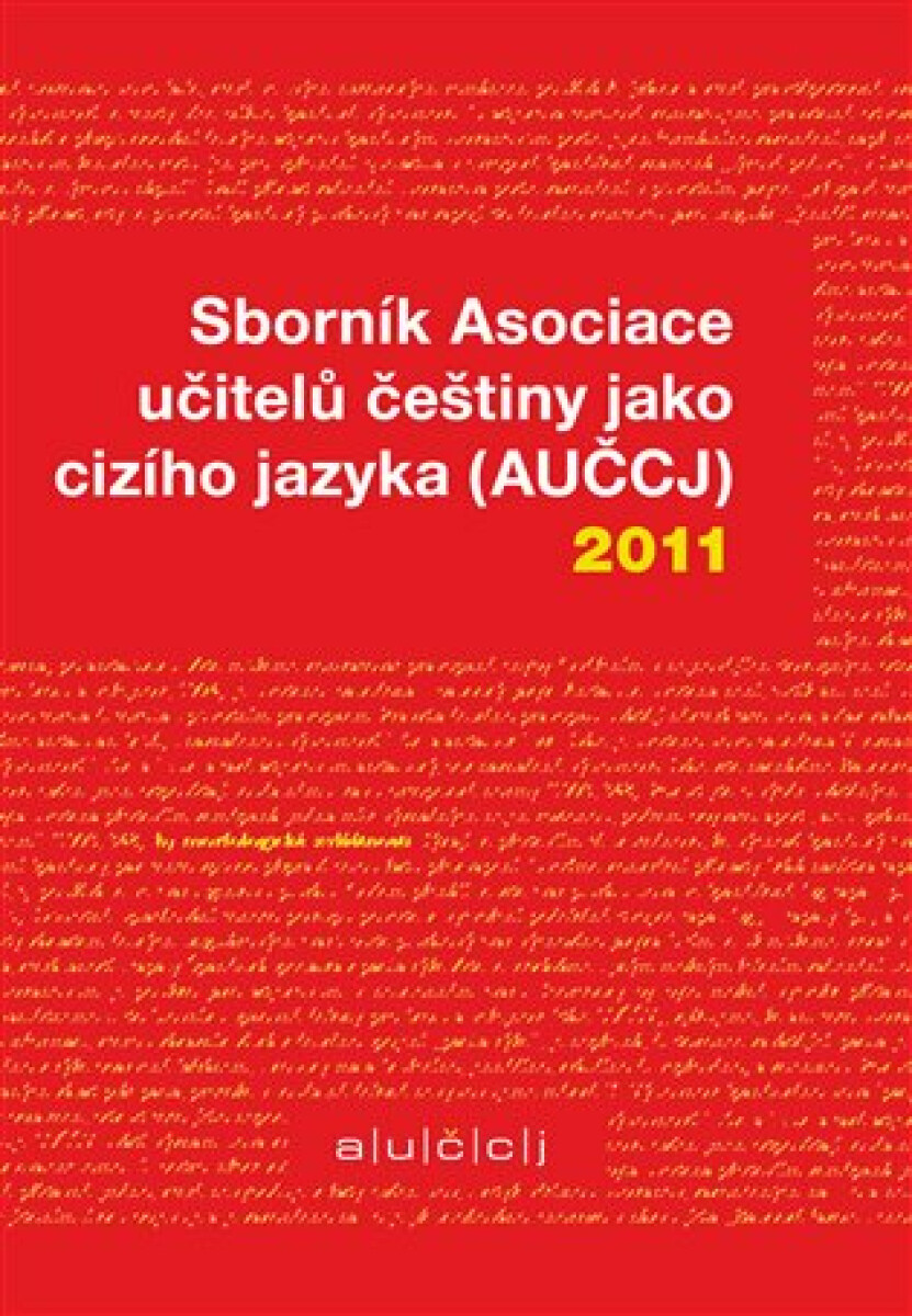 Kniha Sborník Asociace učitelů češtiny jako cizího jazyka (AUČCJ) 2011