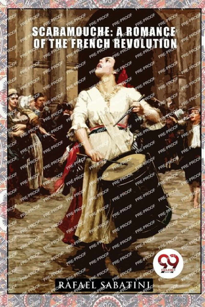 Kniha Scaramouche: A Romance Of The French Revolution