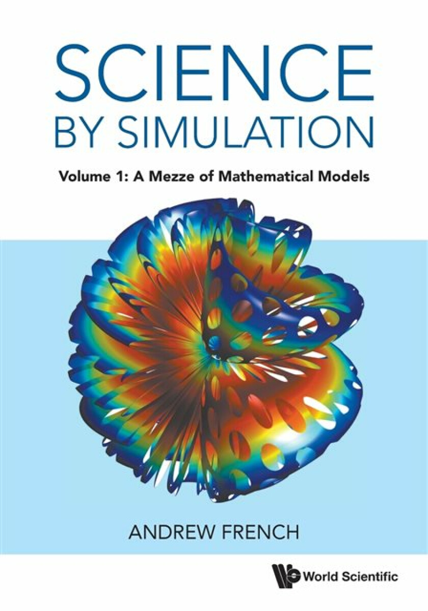 Kniha Science By Simulation - Volume 1: A Mezze Of Mathematical Models