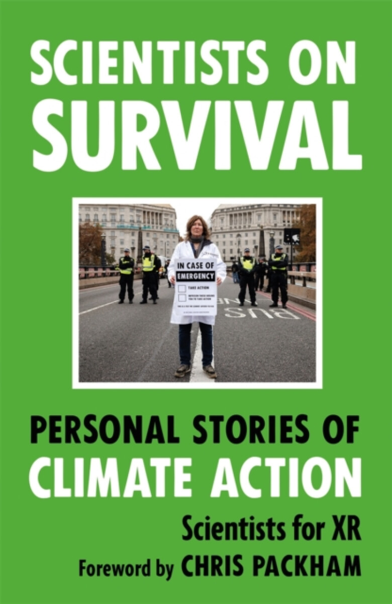 Scientists on Survival (Personal Stories of Climate Action) - Scientists For Xr
