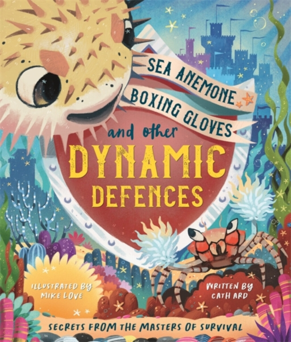 Sea Anemone Boxing Gloves and Other Dynamic Defences - Autumn Publishing