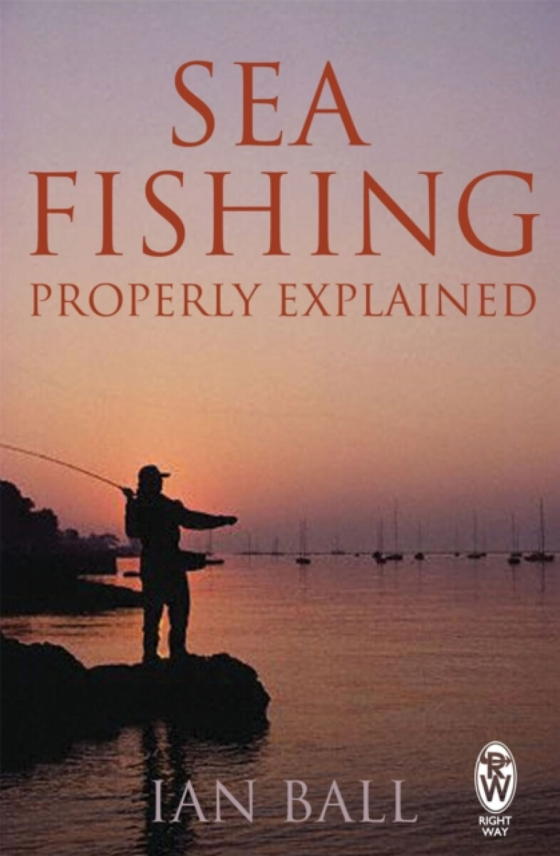 Kniha Sea Fishing Properly Explained