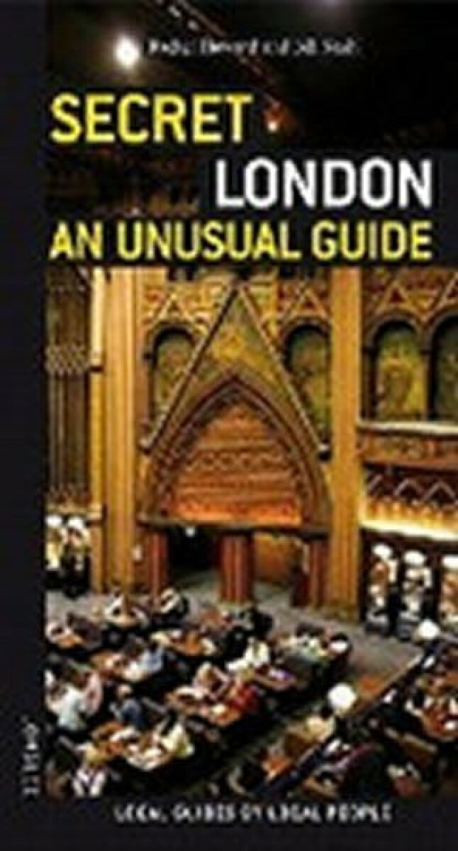 Kniha Secret London - an Unusual Guide