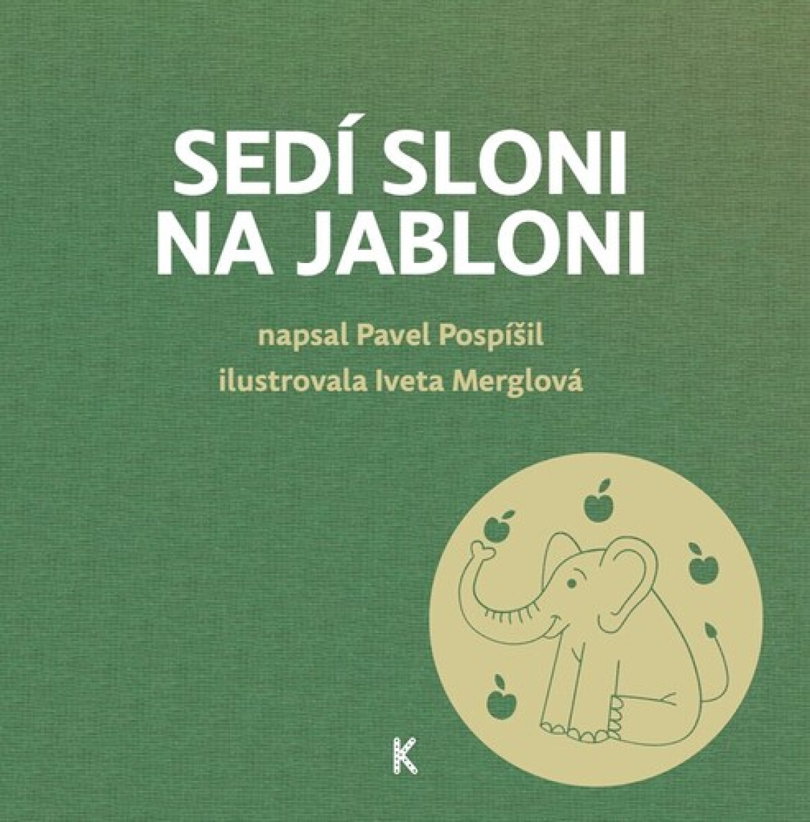Sedí sloni na jabloni - Pavel Pospíšil, Iveta Merglová