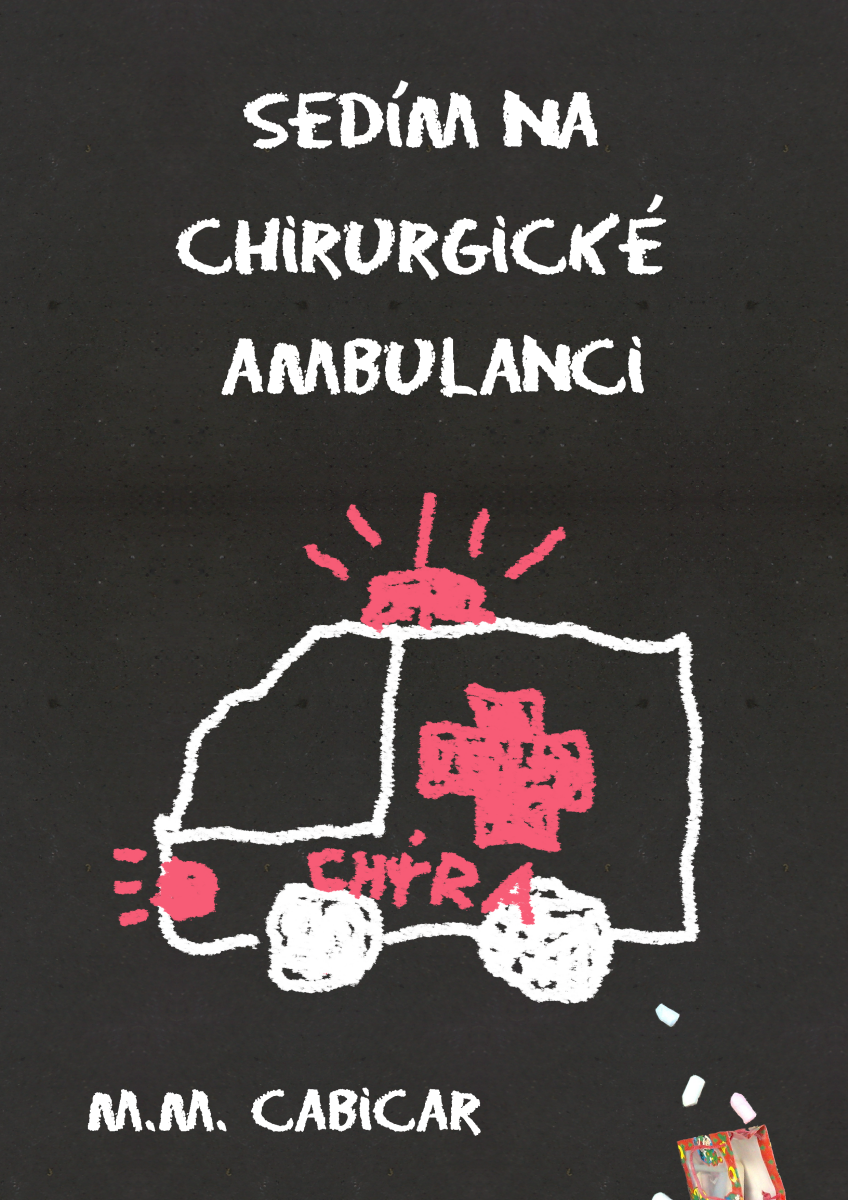 Sedím na chirurgické ambulanci - M. M. Cabicar