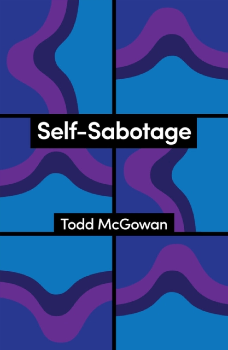 Self-Sabotage - Todd Mcgowan