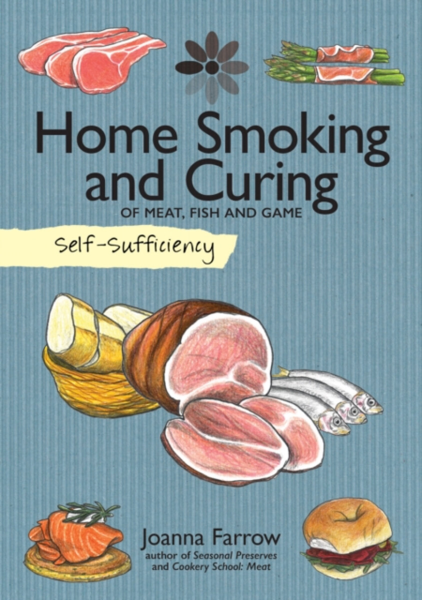Kniha Self-Sufficiency: Home Smoking and Curing