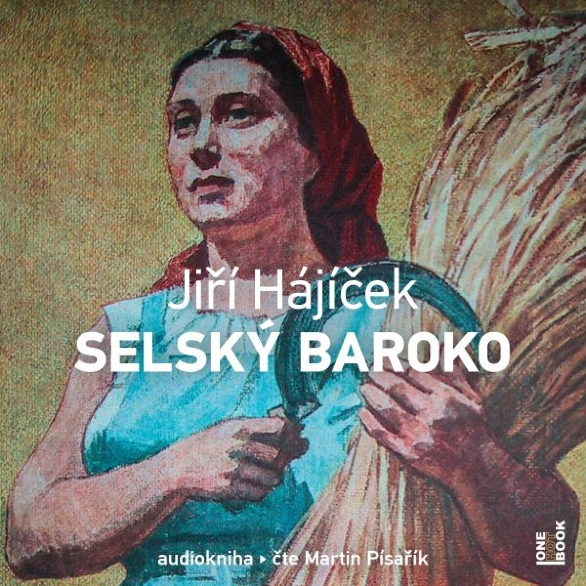 Levně Selský baroko - Jiří Hájíček - audiokniha