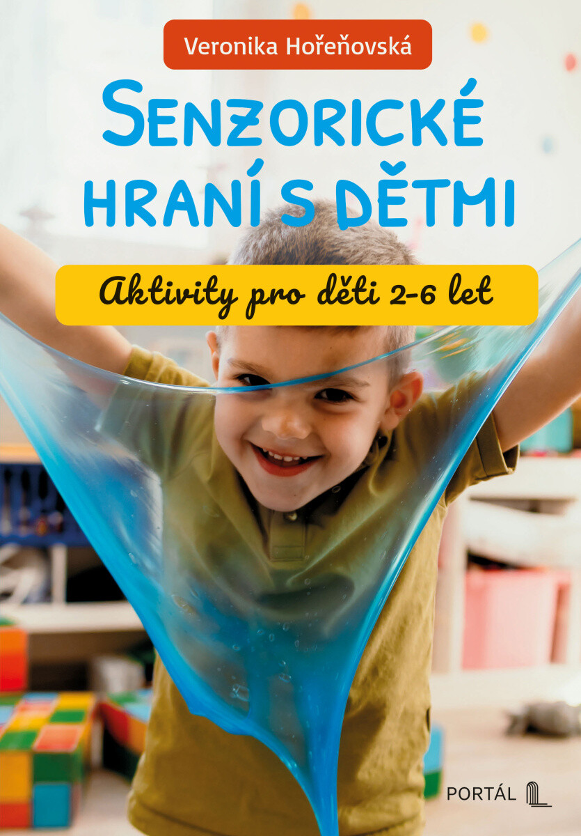 Kniha Senzorické hraní s dětmi - Aktivity pro děti 2-6 let