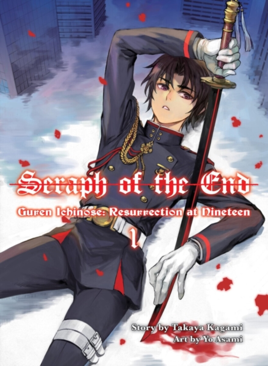 Kniha Seraph of the End: Guren Ichinose, Resurrection at Nineteen, volume 1