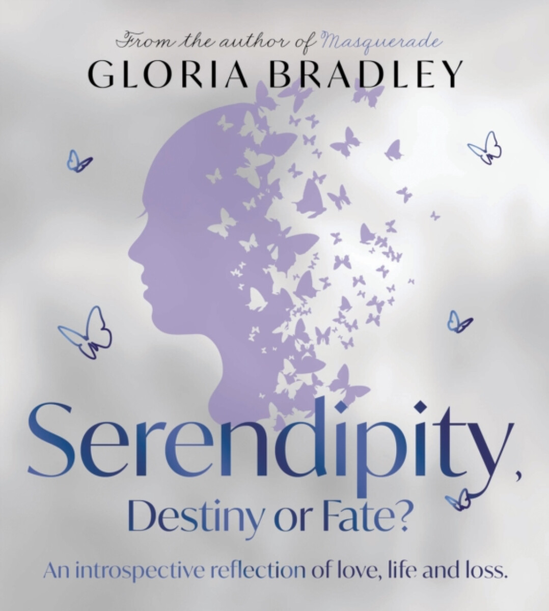 Serendipity, Destiny or Fate? - Gloria Bradley