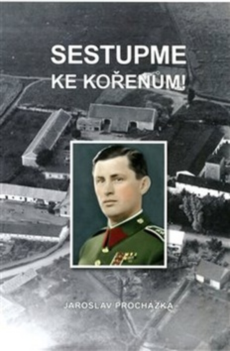 Sestupme ke kořenům! - Příspěvek ke kronice rodu Mašínů koupíte na Knihydobrovsky.cz