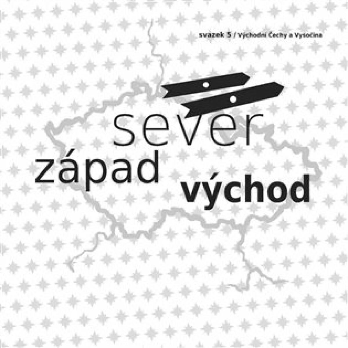 Kniha Sever, západ východ