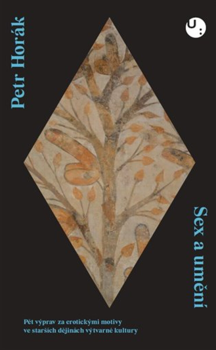 Kniha Sex a umění. Pět výprav za erotickými motivy ve starších dějinách výtvarné kultury